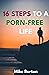 16 STEPS TO A PORN-FREE LIFE