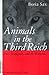 Animals in the Third Reich: Pets, Scapegoats and the Holocaust by Boria Sax (2001-05-10)