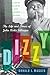 Dizzy: The Life and Times of John Birks Gillespie by Donald L. Maggin (2006-03-28)