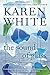 The Sound of Glass by Karen White by Karen   White