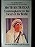 Mother Teresa: Contemplative in the Heart of the World
