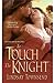 To Touch the Knight [TO TOUCH THE KNIGHT] [Mass Market Paperback]