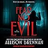 Fear No Evil by Allison Brennan