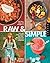 Raw and Simple: Eat Well and Live Radiantly with Truly Quick and Easy Recipes for the Raw Food Lifestyle by Wignall. Judita ( 2013 ) Paperback
