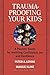 Trauma-Proofing Your Kids: A Parents' Guide for Instilling Confidence, Joy and Resilience by Peter A. Levine Ph.D. Maggie Kline(2008-03-04)