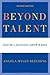 Beyond Talent: Creating a Successful Career in Music by Beeching, Angela Myles (2010) Paperback