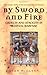 By Sword and Fire: Cruelty And Atrocity In Medieval Warfare: The Savage Reality of Medieval Warfare (Cassell Military Paperbacks) by McGlynn, Sean (2009) Paperback