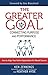 The Greater Goal: Connecting Purpose and Performance by Ken Jennings (2012-01-09)