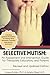 Selective Mutism: An Assessment and Intervention Guide for Therapists, Educators, and Parents: Revised and Updated Edition