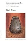 Memorias migrantes. Ensayos y testimonios sobre la diaspora uruguaya (Spanish Edition)