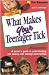 What Makes Your Teenager Tick