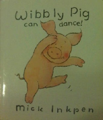 Wibbly Pig Can Dance (Board Book)