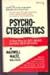 Psycho-Cybernetics: Thoughts to Live By