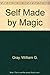 A Self Made by Magic by William G Gray (1976-05-03)