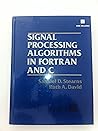 Signal Processing Algorithms in Fortran and C (Prentice-Hall Signal Processing Series) Signal Processing Algorithms in Fortran and C (Prentice-Hall Signal Processing Series)