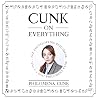 Cunk on Everything by Philomena Cunk Cunk on Everything by Philomena Cunk