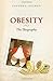 Obesity: The Biography (Biographies of Diseases) by Sander L. Gilman (2010-05-26)