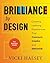 [Brilliance by Design: Creating Learning Experiences That Connect, Inspire, and Engage] [By: Halsey, Vicki] [January, 2011]
