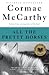 All the Pretty Horses by Cormac McCarthy