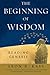 [The Beginning of Wisdom: Reading Genesis] [By: Kass, Leon R.] [March, 2006]