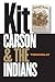 [(Kit Carson and the Indians )] [Author: Tom Dunlay] [Jun-2005]