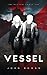 Vessel by John Bowen (2014-10-31)