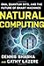 Natural Computing: DNA, Quantum Bits, and the Future of Smart Machines by Shasha, Dennis E., Lazere, Cathy [2010]