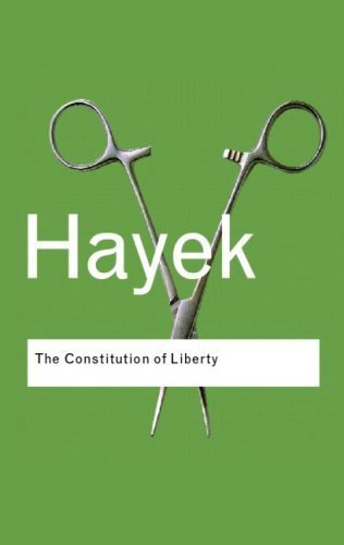 The Constitution of Liberty (Routledge Classics) by Hayek, F.A. (2006) Paperback