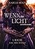 Wenn das Licht verschwindet (Wenn-Reihe 1) (German Edition)