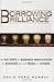 Borrowing Brilliance: The Six Steps to Business Innovation by Building on the Ideas of Others 1st Printing edition by Murray, David Kord (2009) Hardcover