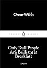 Only Dull People ...