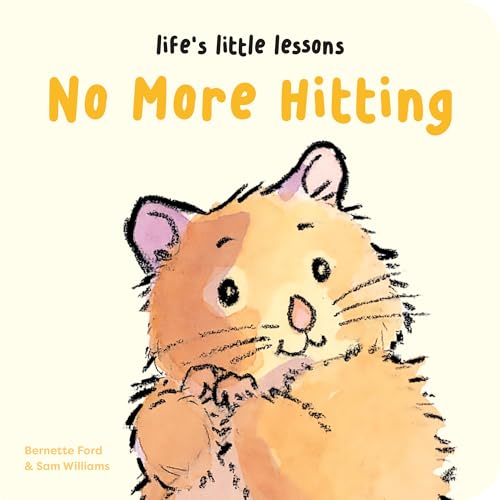 Life’s Little Lessons: No More Hitting (Board Book)