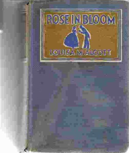 ROSE IN BLOOM; A SEQUEL TO 'EIGHT COUSINS'