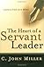 The Heart of a Servant Leader: Letters from Jack Miller