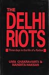 The Delhi Riots: Three Days in the Life of a Nation
