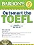 Outsmart the TOEFL: Barron's Test Strategies and Tips with Audio CDs by Sharpe Ph.D. Pamela (2012-08-01) Paperback