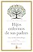 HIJOS ENFERMOS DE SUS PADRES by Anne Anceline Schützenberger
