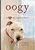Oogy the Dog Only a Family Could Love (Large Print Edition)