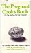 The pregnant cook's book;: Or, I'm not fat, I'm just pregnant,