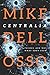 Centralia (Jed Patrick Novels) by Mike Dellosso (2015-06-01)
