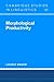 Morphological Productivity (Cambridge Studies in Linguistics) 1st (first) Edition by Bauer, Laurie published by Cambridge University Press (2006)