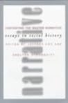 Contesting the Master Narrative: Essays In Social History Contesting the Master Narrative: Essays In Social History