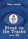 Blood on the Tracks, Vol. 15 by Shuzo Oshimi