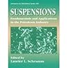 Suspensions: Fundamentals and Applications in the Petroleum Industry (Advances in Chemistry Series)