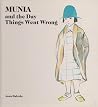 Munia and the Day Things Went Wrong Munia and the Day Things Went Wrong