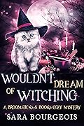 Wouldn't Dream of Witching