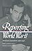 Reporting World War II: American Journalism 1938-1946 by Hynes, Samual, Matthews, Anne, Sorel, Nancy Caldwell published by Library of America (2001)