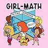 Girl-Math (Rejected Children's Books (Funny Books For Adults))