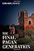 The Final Pagan Generation