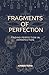 Fragments of Perfection (Ba...